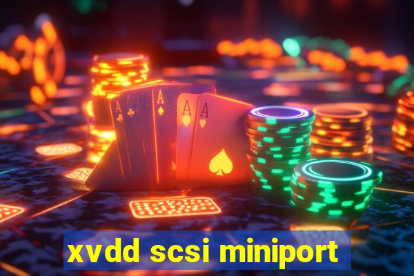 xvdd scsi miniport